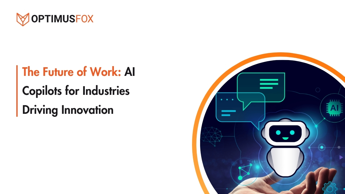 Graphic with Optimus Fox logo, featuring the title 'The Future of Work: AI Copilots for Industries Driving Innovation,' alongside an illustration of a robotic AI assistant and digital chat icons.