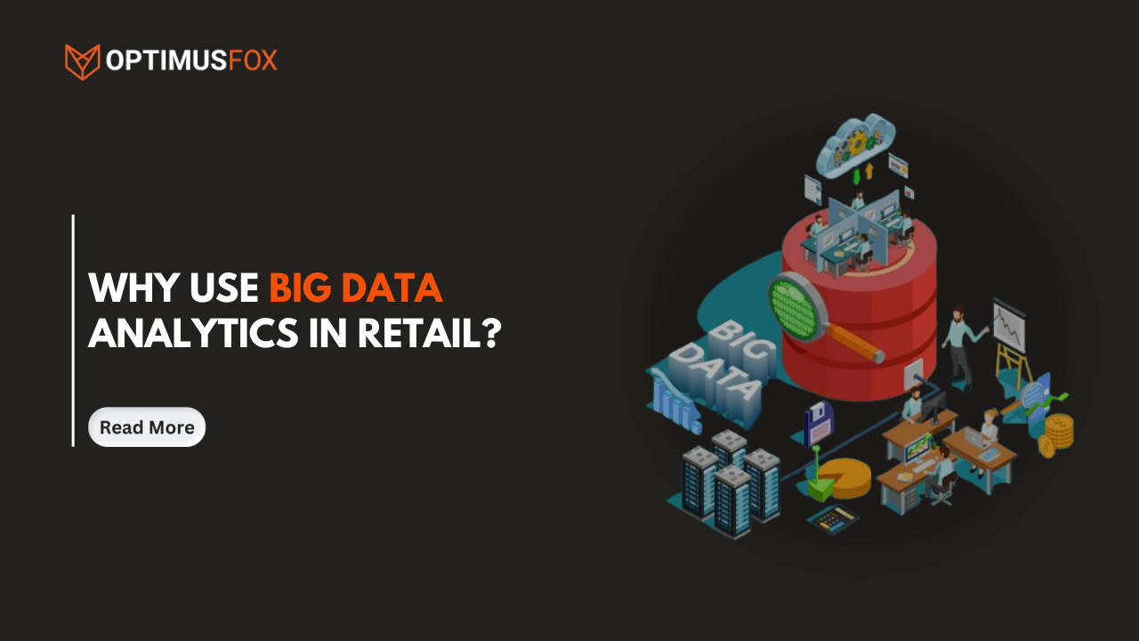 Why Companies Should Use Big Data Analytics In Retail?
