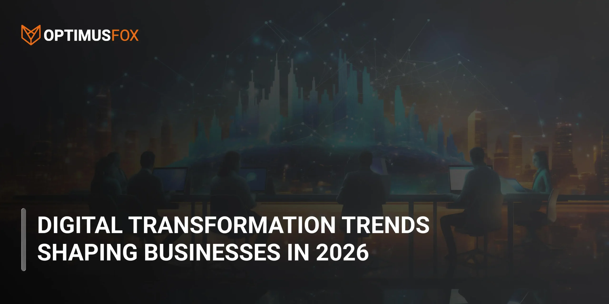 Digital Transformation Trends Shaping Businesses in 2026