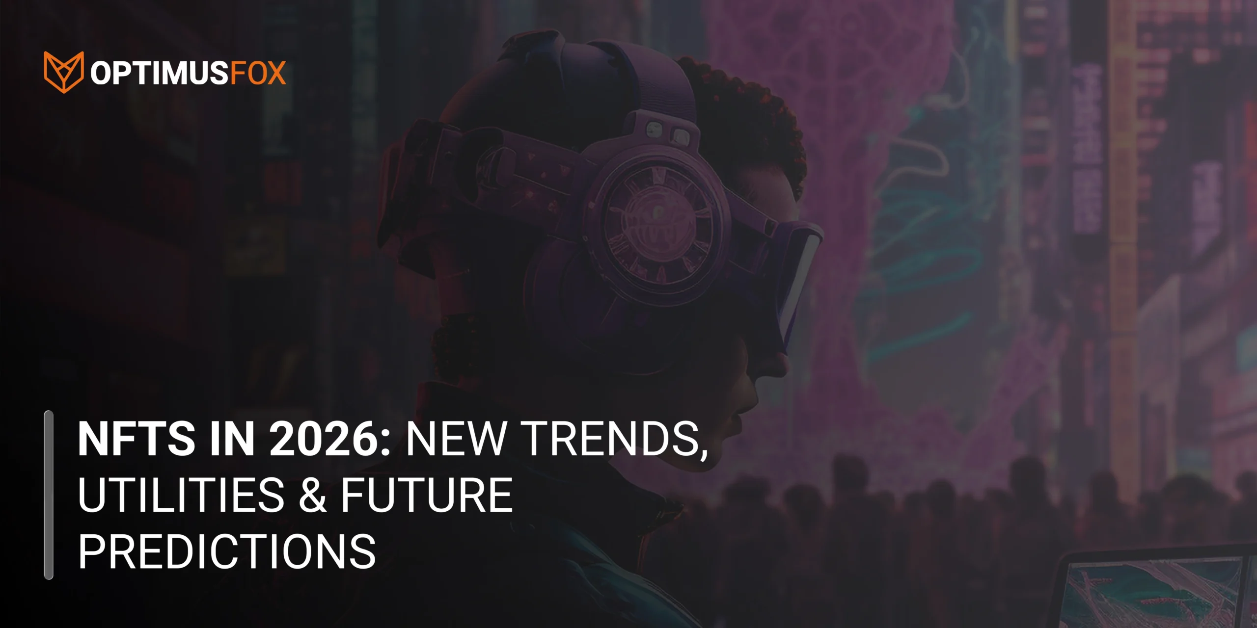 NFTs in 2026: New Trends, Utilities & Future Predictions