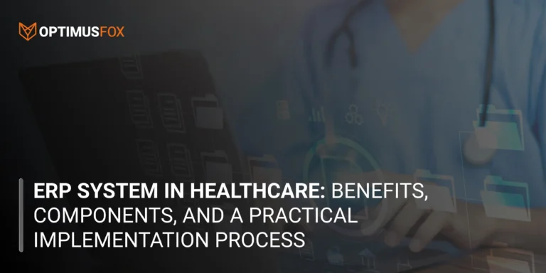 ERP System in Healthcare: Benefits, Components, and a Practical Implementation Process